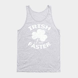 Irish i was faster st patricks day Tank Top